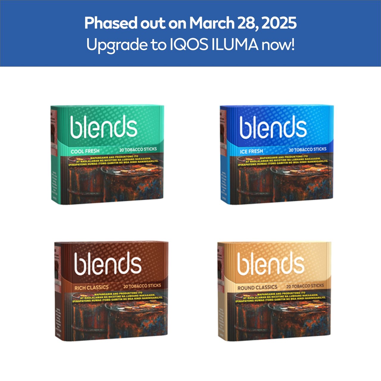Announcement: BLENDS for BONDS by IQOS will be phased out on March 28.