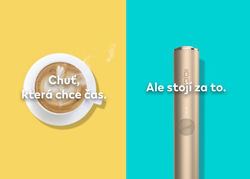 Šálek kávy na žlutém pozadí s nápisem "Chuť, která chce čas." a zařízení IQOS ILUMA s nápisem "Ale stojí za to."