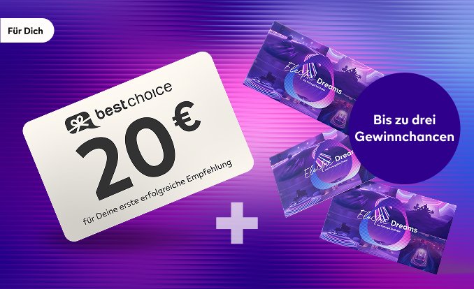 Für Dich: ein 20 € BestChoice Gutschein und bis zu drei Gewinnchancen.